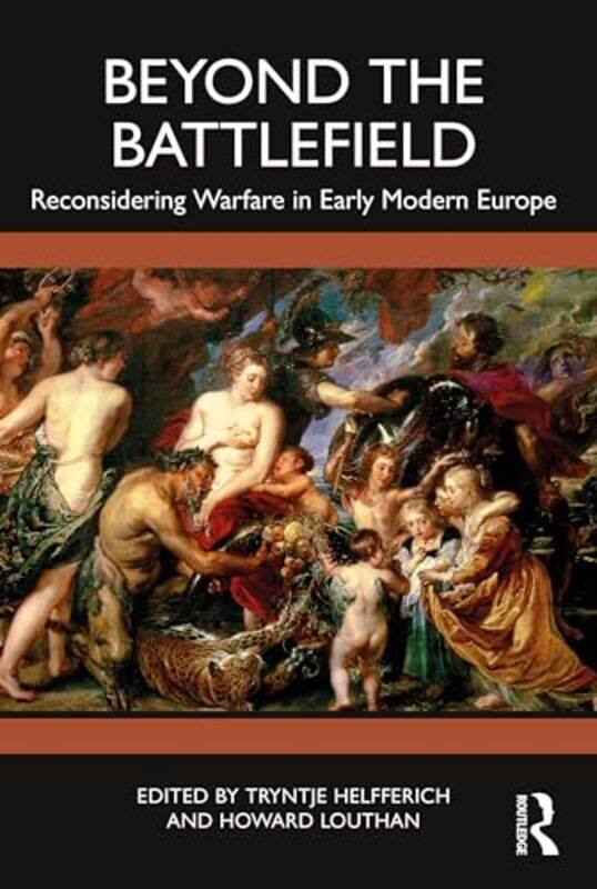 

Beyond the Battlefield by Tryntje HelfferichHoward Louthan-Paperback