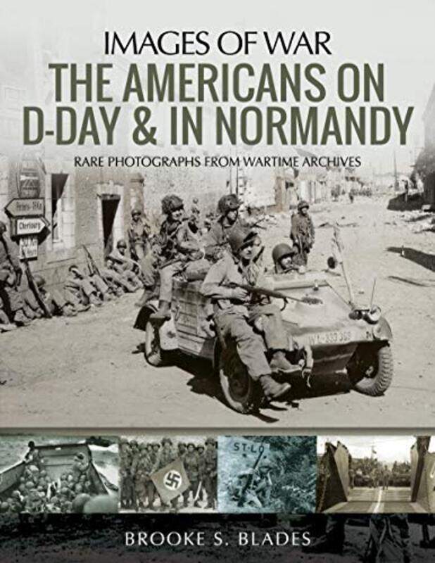 

The Americans on DDay and in Normandy by Brooke S Blades-Paperback