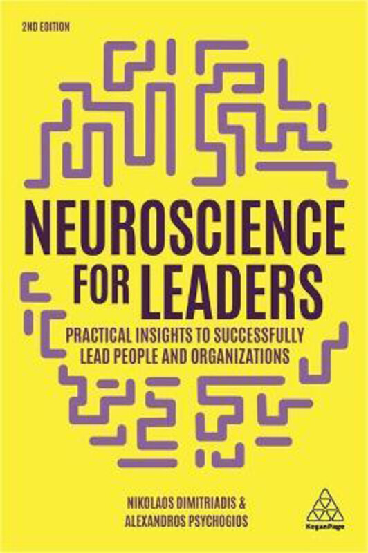 

Neuroscience for Leaders: Practical Insights to Successfully Lead People and Organizations, Paperback Book, By: Dr Nikolaos Dimitriadis