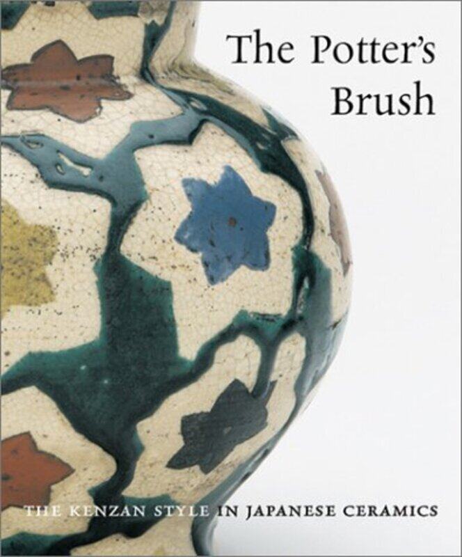 

The Potter's Brush: The Kenzan Style in Japanese Ceramics, Hardcover, By: Richard L. Wilson