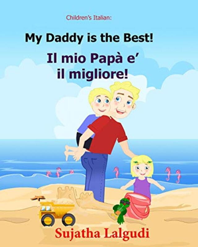 

Childrens book in Italian My Daddy is the best Il mio Papa e il migliore Childrens Italian book by Lalgudi Sujatha Lalgudi Sujatha Paperback