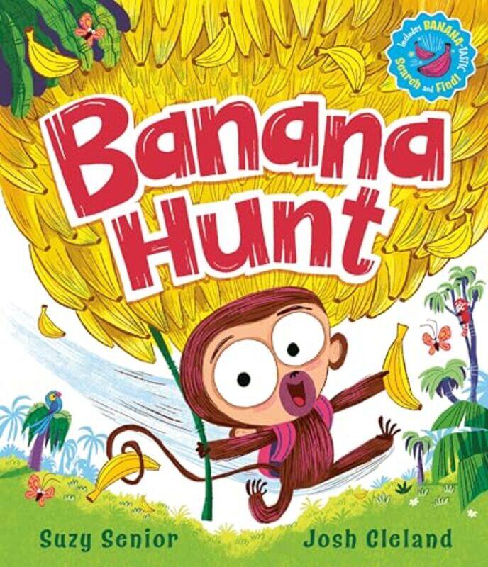 

Banana Hunt A Brilliantly Bananas Rhyming Adventure! By Senior, Suzy - Cleland, Josh Paperback