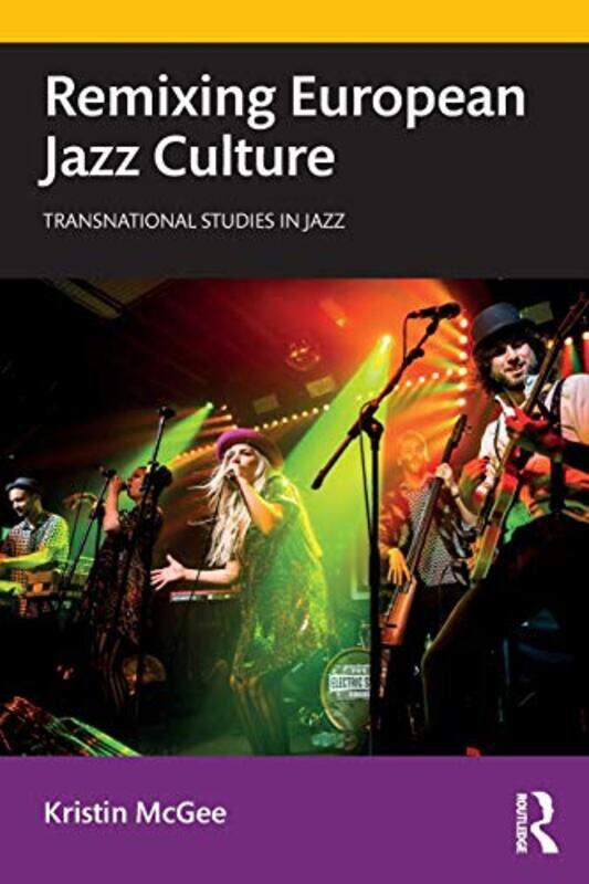 

Remixing European Jazz Culture by Michael Burger-Paperback