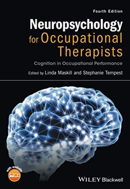 

Neuropsychology for Occupational Therapists by Linda Brunel University London, UK MaskillStephanie College of Occupational Therapists, London, UK Temp