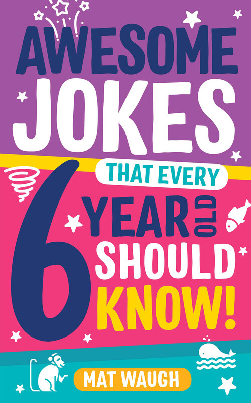 

Awesome Jokes That Every 6 Year Old Should Know!, Paperback Book, By: Mat Waugh