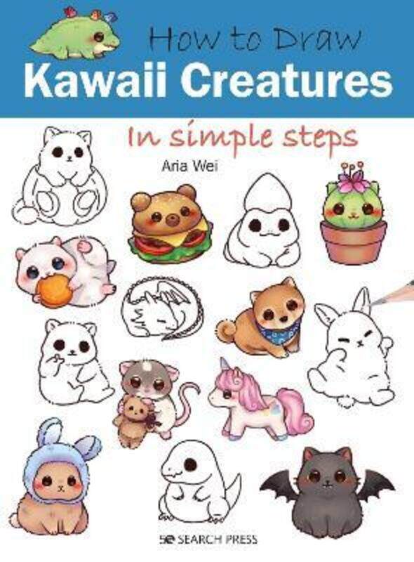 

How to Draw: Kawaii Creatures: In Simple Steps,Paperback, By:Wei, Aria