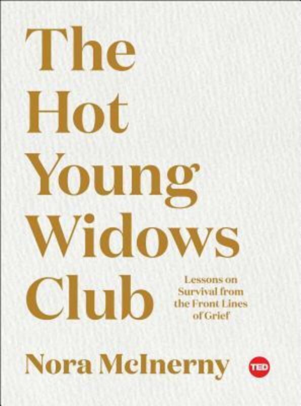 The Hot Young Widows Club: Lessons on Survival from the Front Lines of Grief,Hardcover,ByMcInerny, Nora