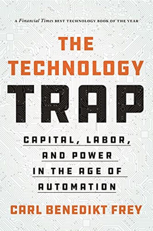 

The Technology Trap by Carl Benedikt Frey-Paperback