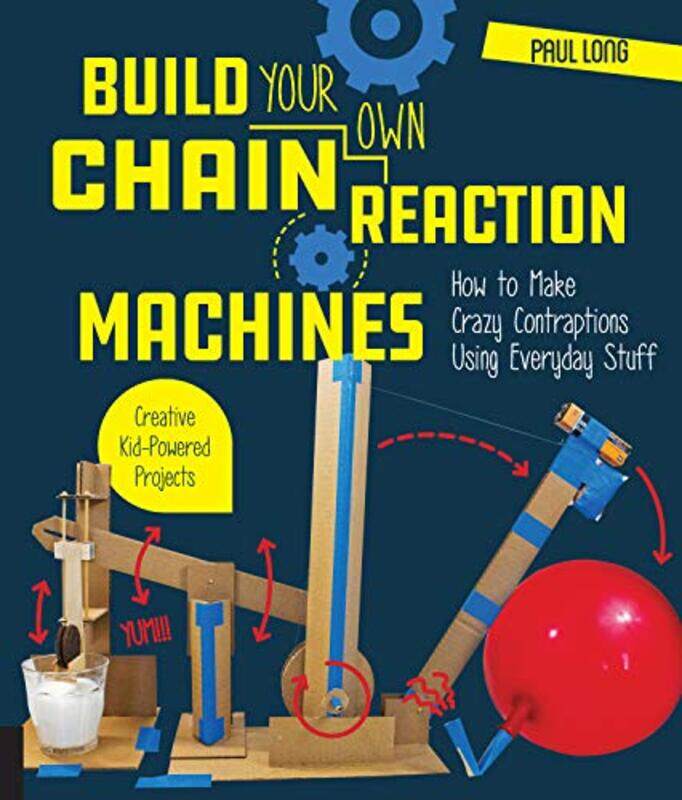 

Build Your Own Chain Reaction Machines by Mr Paul Long-Paperback