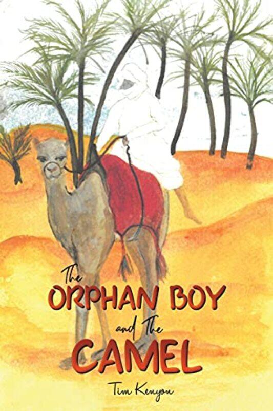 

The Orphan Boy and the Camel by Tim Kenyon-Paperback