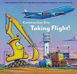 Construction Site: Taking Flight! By Duskey Rinker, Sherrie - Ford, Ag Hardcover