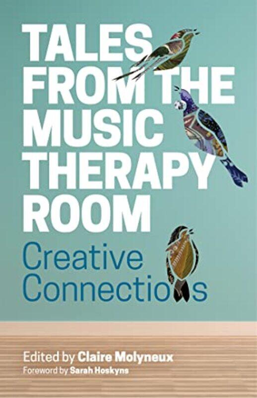 

Tales from the Music Therapy Room by Claire Molyneux-Paperback