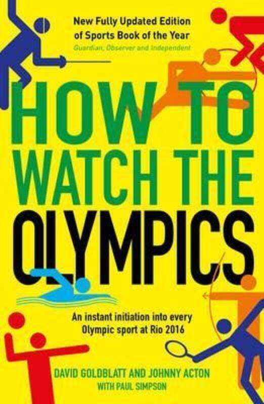 

How to Watch the Olympics: An instant initiation into every sport at Rio 2016.paperback,By :David Goldblatt