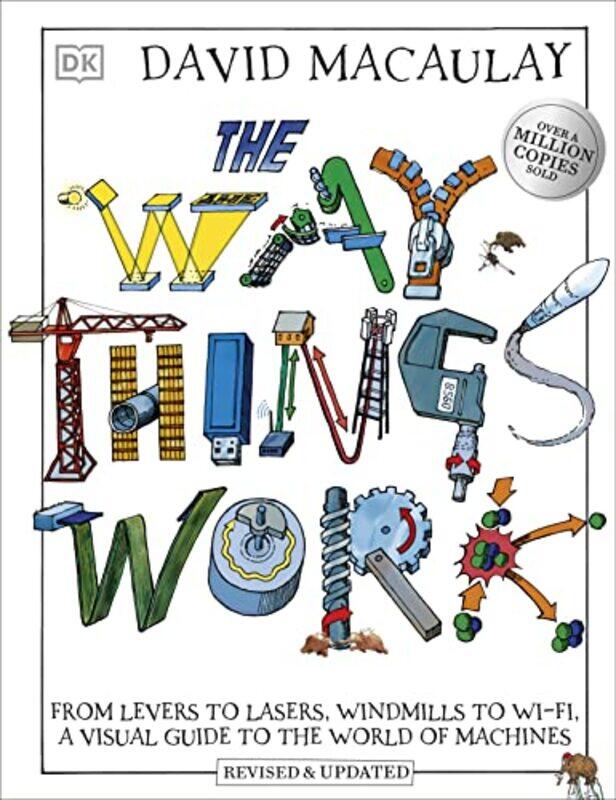 

The Way Things Work: From Levers to Lasers, Windmills to Wi-Fi, A Visual Guide to the World of Machi,Hardcover,by:Macaulay, David - Ardley, Neil