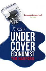 Dear Undercover Economist: The very best letters from the Dear Economist column, Paperback Book, By: Tim Harford