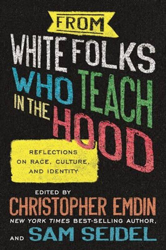 

From White Folks Who Teach In The Hood By Emdin Christopher - Paperback