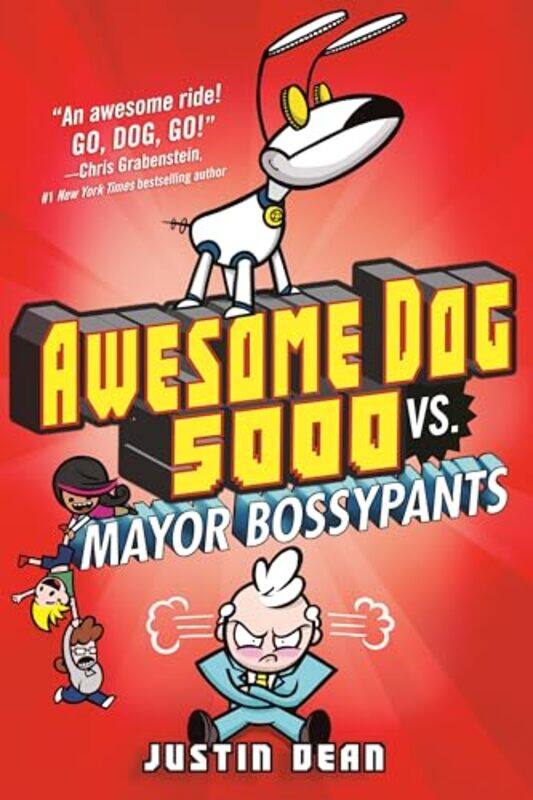 

Awesome Dog 5000 vs Mayor Bossypants by Justin Dean-Hardcover
