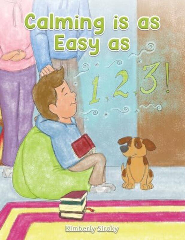 

Calming Is as Easy as 1 2 3 by Kimberly Siroky-Paperback