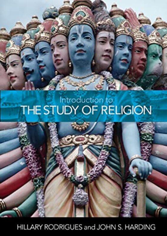 

Introduction to the Study of Religion by Hillary P University of Lethbridge, Canada RodriguesJohn S University of Lethbridge, Canada Harding-Paperback