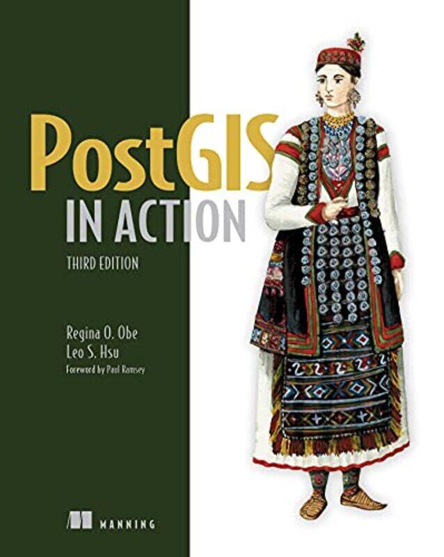 

Postgis In Action Third Edition by Regina ObeLeo Hsu-Paperback