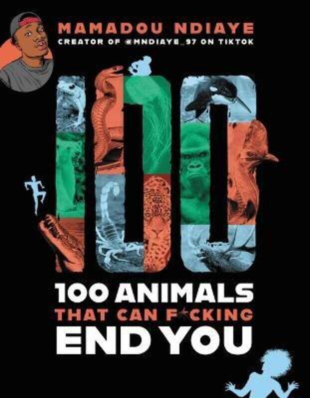 

100 Animals That Can F*cking End You,Paperback,ByNdiaye, Mamadou