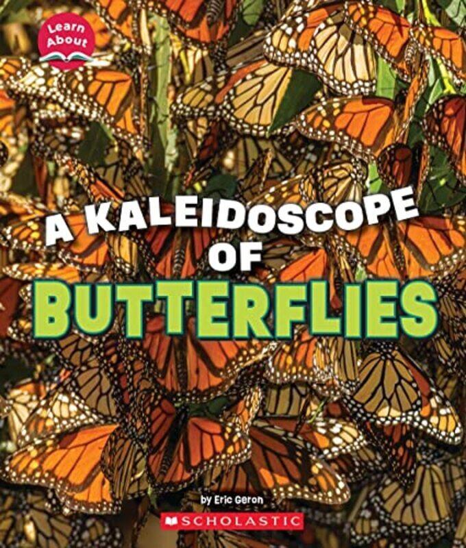 

A Kaleidoscope Of Butterflies (Learn About: Animals),Paperback by Eric Geron