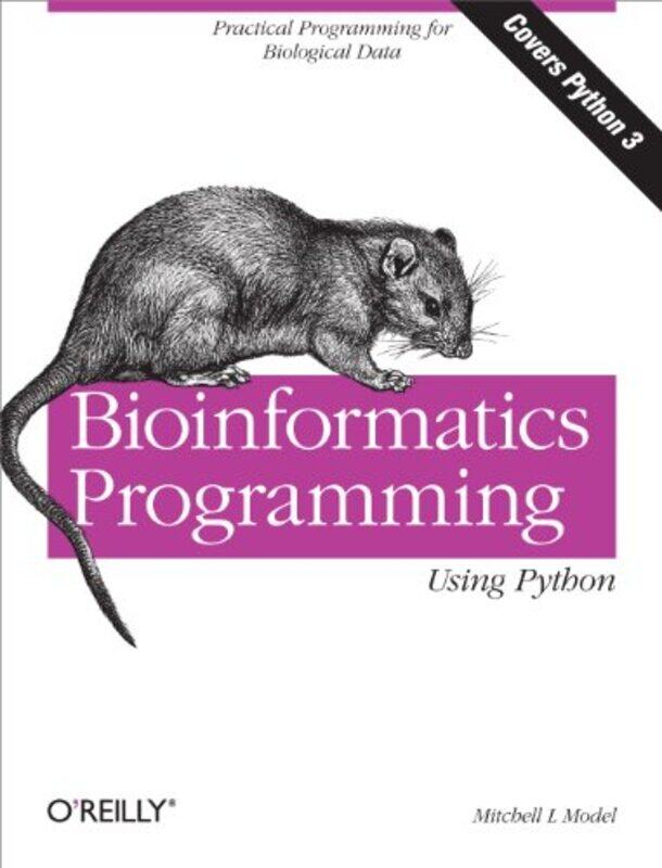 

Bioinformatics Programming Using Python by Mitchell Model-Paperback