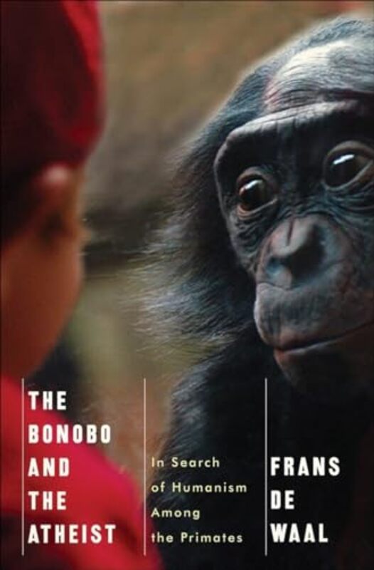 The Bonobo and the Atheist by Frans Emory University de Waal-Hardcover