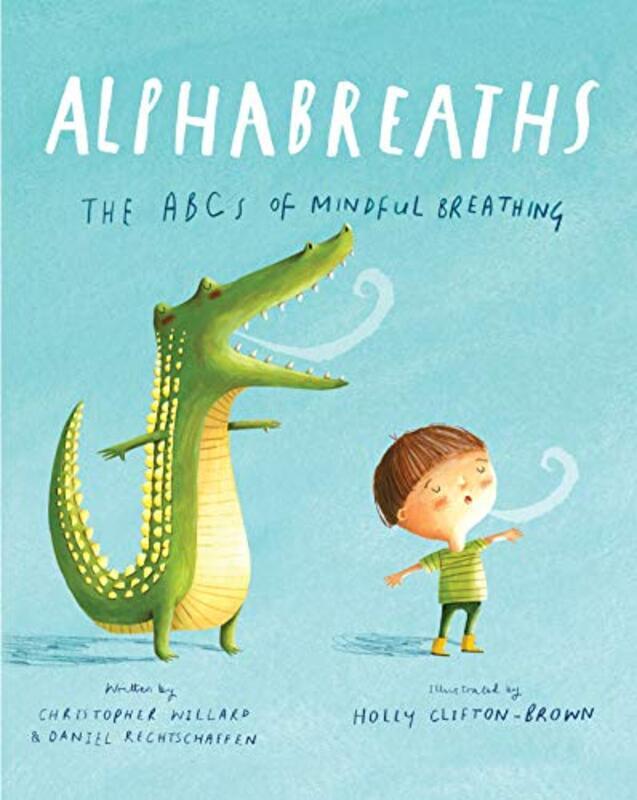 

Alphabreaths: The ABCs of Mindful Breathing,Hardcover by Willard, Christopher - Rechtschaffen, Daniel