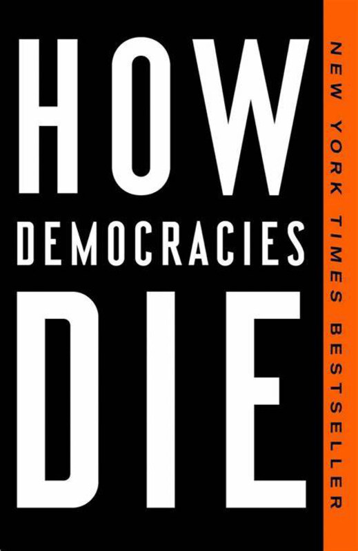 

How Democracies Die, Paperback Book, By: Steven Levitsky, Daniel Ziblatt