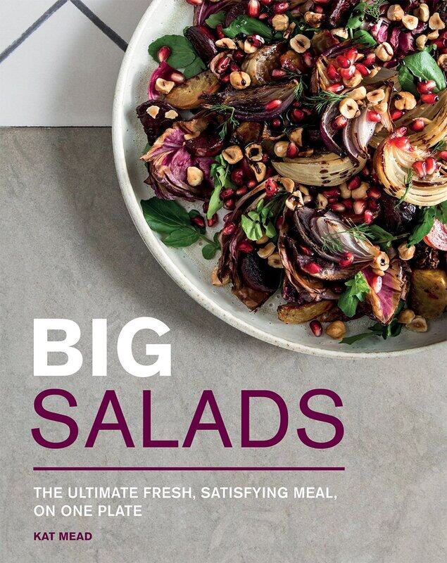 

Big Salads: The Ultimate Fresh, Satisfying Meal, On One Plate, Paperback Book, By: Kat Mead