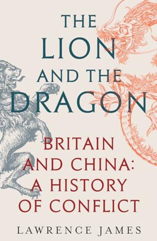 

The Lion and the Dragon by Lawrence James-Paperback