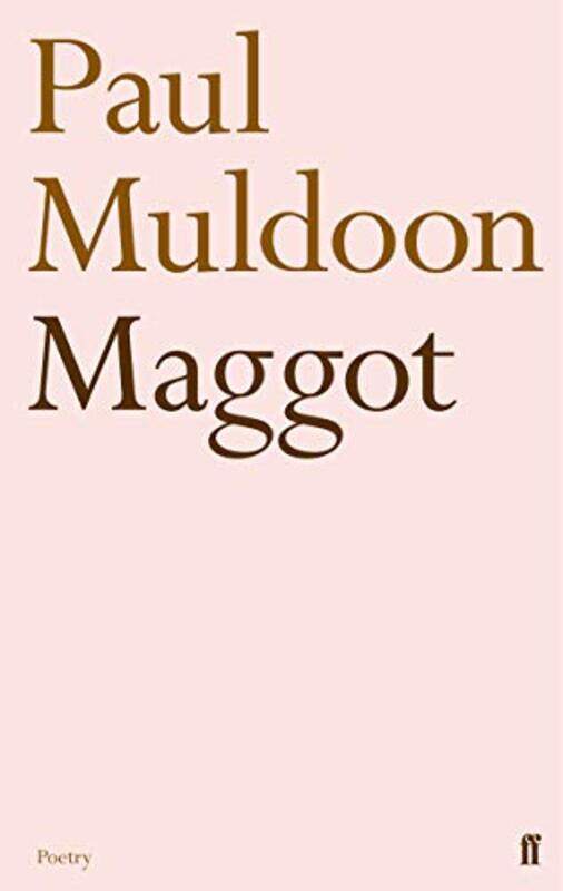 

Maggot by Paul Muldoon-Paperback