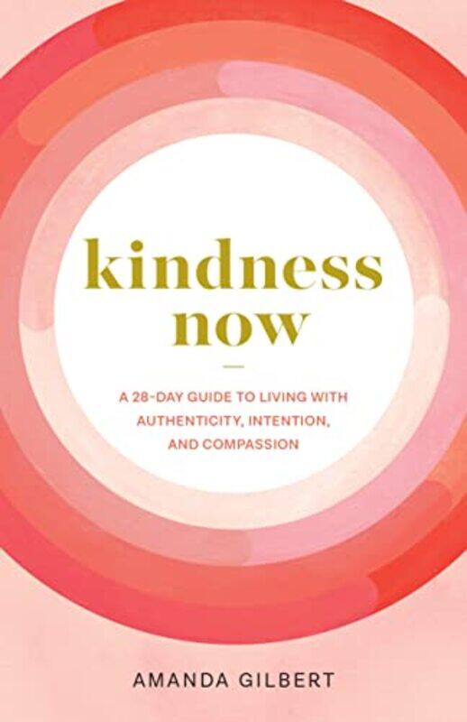 

Kindness Now by Amanda Gilbert-Paperback