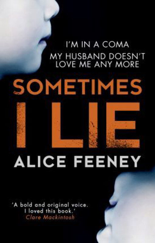 

Sometimes I Lie, Paperback Book, By: Alice Feeney