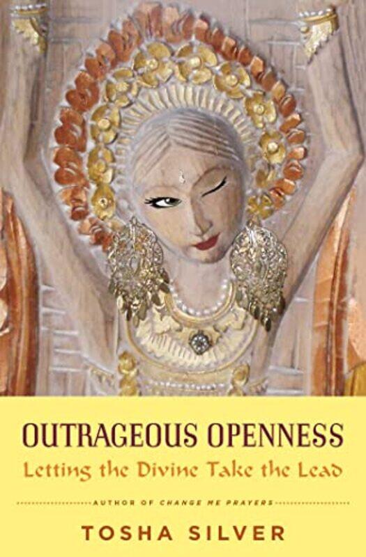 

Outrageous Openness by Tosha Silver-Paperback