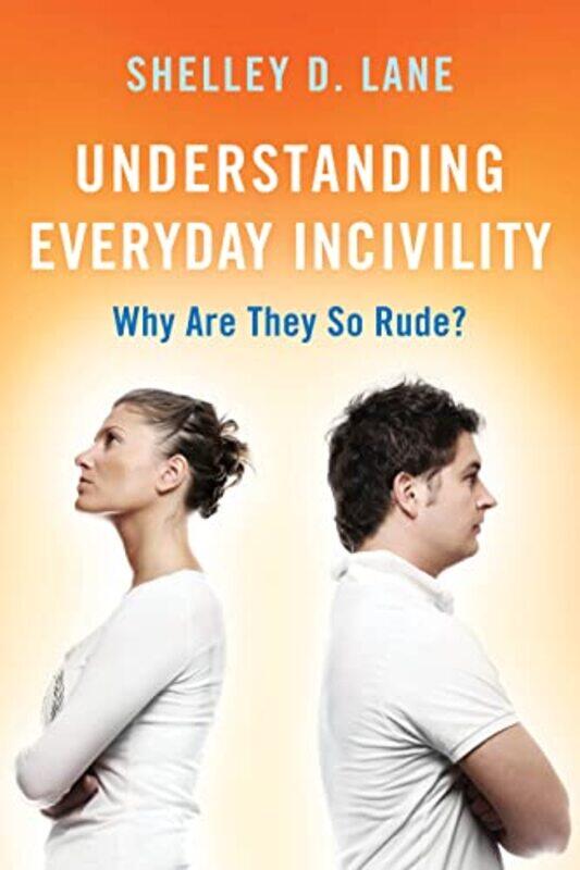 

Understanding Everyday Incivility by Dan Rouse-Paperback