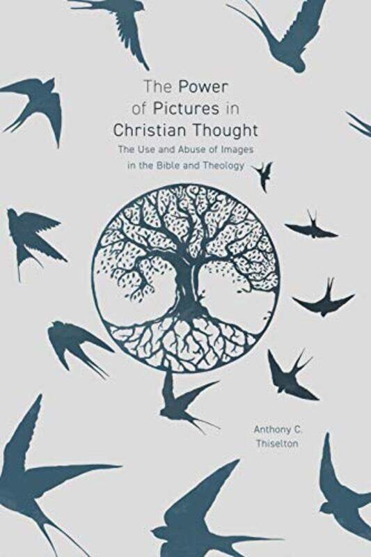 

The Power of Pictures in Christian Thought by Professor Anthony Thiselton-Paperback