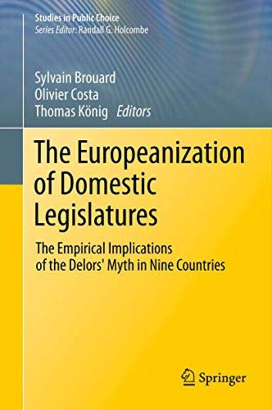 

The Europeanization of Domestic Legislatures by Sylvain BrouardOlivier CostaThomas Konig-Hardcover