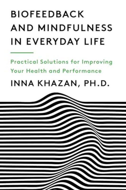 

Biofeedback and Mindfulness in Everyday Life by Inna Z Khazan-Paperback