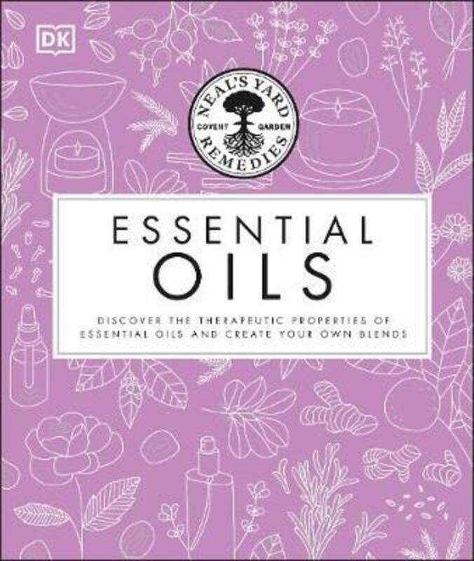 

Neal's Yard Remedies Essential Oils: Restore * Rebalance * Revitalize * Feel the Benefits * Enhance,Hardcover, By:Curtis, Susan - Thomas, Pat - Johnso