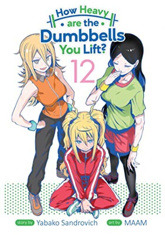 

How Heavy are the Dumbbells You Lift Vol 12 by Yabako SandrovichMaam-Paperback