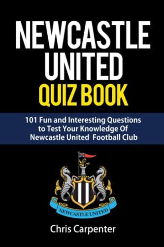 

Newcastle United Quiz Book , Paperback by Carpenter, Chris