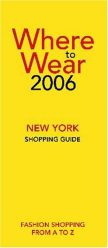 Where to Wear New York 2006: Fashion Shopping Guide, Paperback Book, By: Jill Fairchild