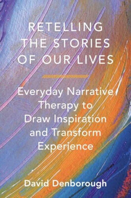 

Retelling the Stories of Our Lives by David Denborough-Paperback
