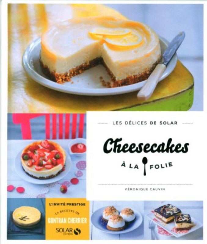 Cheesecakes La Folie Les D Lices De Solar By V Ronique Cauvin Paperback