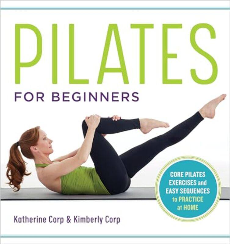 

Pilates For Beginners Core Pilates Exe By Corp Katherine - Paperback