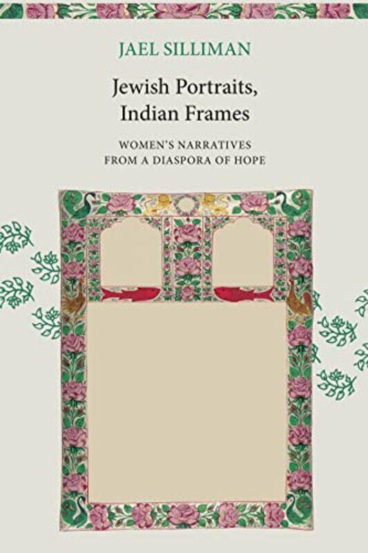 

Jewish Portraits Indian Frames by Jael Silliman-Paperback