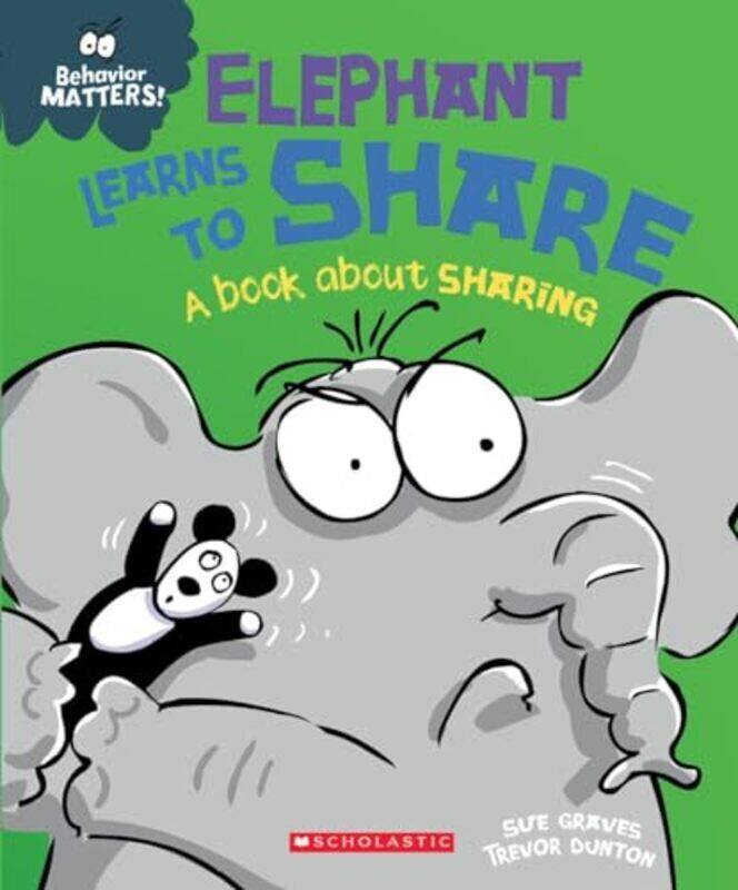 

Elephant Learns To Share Behavior Matters A Book About Sharing By Graves, Sue - Dunton, Trevor - Paperback