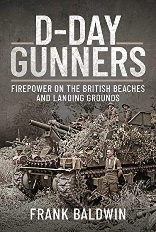 

DDay Gunners by Frank Baldwin-Hardcover